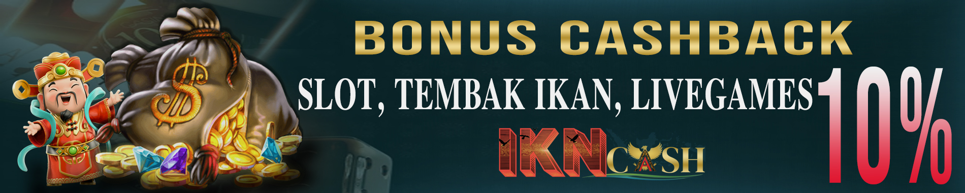 Bonus cashback slot, tembak ikan, livegames